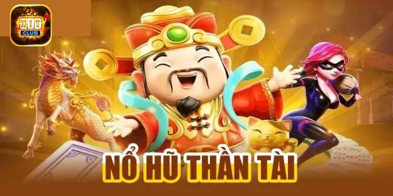 Cách chơi nổ hũ thần tài