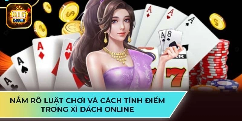 Hướng dẫn cách chơi xì dách chuẩn theo luật