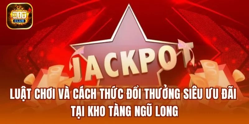 Khám phá Kho Tàng Ngũ Long tại Hitclub