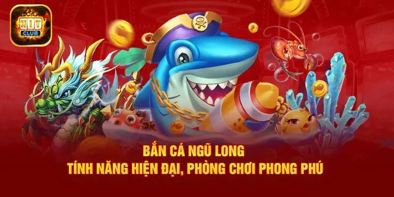 Ưu điểm vượt trội của Ngũ Long Bắn Cá